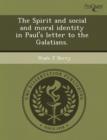 Image for The Spirit and Social and Moral Identity in Paul&#39;s Letter to the Galatians