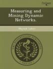 Image for Measuring and Mining Dynamic Networks
