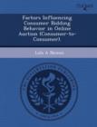 Image for Factors Influencing Consumer Bidding Behavior in Online Auction (Consumer-To-Consumer)