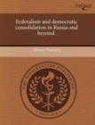 Image for Federalism and Democratic Consolidation in Russia and Beyond