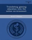Image for Translating Gaming Education Into the Online Environment