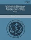 Image for Emotional Intelligence as a Protective Factor Against Traumatic Stress in Young Adults