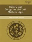 Image for Theory and Design in the Last Machine Age