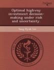 Image for Optimal Highway Investment Decision-Making Under Risk and Uncertainty
