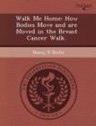 Image for Walk Me Home: How Bodies Move and Are Moved in the Breast Cancer Walk