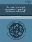 Image for The Politics of Oil Wealth Management: Lessons from the Caspian and Beyond