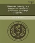 Image for Metadata Literacy: An Analysis of Metadata Awareness in College Students