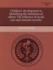 Image for Children&#39;s Development in Identifying the Intentions of Others: The Influence of Social Cues and Outcome Severity