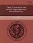 Image for Political Institutions and Citizens&#39; Dispositions in a Liberal Democracy