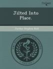 Image for Jilted Into Place