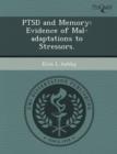 Image for Ptsd and Memory: Evidence of Mal-Adaptations to Stressors