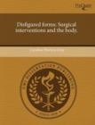 Image for Disfigured forms : Surgical interventions and the body.