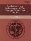 Image for Development and Redevelopment: The Journey Toward the True Self