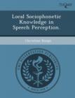 Image for Local Sociophonetic Knowledge in Speech Perception