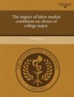 Image for The impact of labor market conditions on choice of college major.