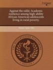 Image for Against the Odds: Academic Resilience Among High-Ability African American Adolescents Living in Rural Poverty