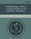 Image for Establishing Creative Writing Studies as an Academic Discipline