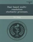 Image for Haar-Based Multi-Resolution Stochastic Processes