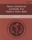 Image for Some Statistical Methods for Failure Time Data