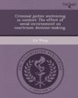 Image for Criminal Justice Sentencing in Context: The Effect of Social Environment on Courtroom Decision-Making