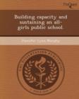 Image for Building Capacity and Sustaining an All-Girls Public School
