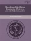 Image for The Politics of Civil Rights: Framing the Debate Over Access to Higher Education