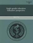 Image for Single-Gender Education: Educators&#39; Perspective