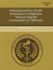 Image for Embodied Politics: Health Promotion in Indigenous Mexican Migrant Communities in California