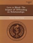 Image for Love Is Blind: The Impact of Offending on Relationships