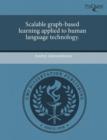 Image for Scalable Graph-Based Learning Applied to Human Language Technology