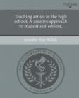 Image for Teaching Artists in the High School: A Creative Approach to Student Self-Esteem