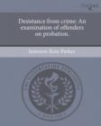 Image for Desistance from Crime: An Examination of Offenders on Probation
