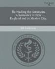 Image for Re-Reading the American Renaissance in New England and in Mexico City