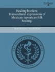 Image for Healing Borders: Transcultural Expressions of Mexican-American Folk Healing