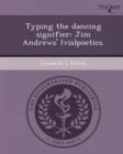 Image for Typing the Dancing Signifier: Jim Andrews&#39; (VIS)Poetics