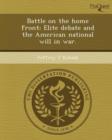 Image for Battle on the Home Front: Elite Debate and the American National Will in War