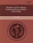 Image for Mediators of the Religious Fundamentalism-Prejudice Relationship