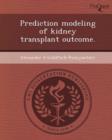 Image for Prediction Modeling of Kidney Transplant Outcome