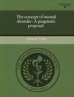 Image for The Concept of Mental Disorder: A Pragmatic Proposal