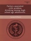 Image for Factors Associated with Problem Drinking Among High School Age Adolescents