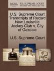 Image for U.S. Supreme Court Transcripts of Record New Louisville Jockey Club V. City of Oakdale