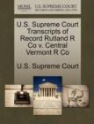 Image for U.S. Supreme Court Transcripts of Record Rutland R Co V. Central Vermont R Co