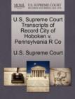 Image for U.S. Supreme Court Transcripts of Record City of Hoboken V. Pennsylvania R Co