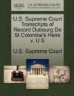 Image for U.S. Supreme Court Transcripts of Record Dubourg de St Colombe&#39;s Heirs V. U S