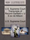 Image for U.S. Supreme Court Transcripts of Record Garfield V. U S Ex Rel Allison