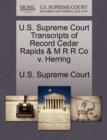 Image for U.S. Supreme Court Transcripts of Record Cedar Rapids &amp; M R R Co V. Herring