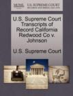 Image for U.S. Supreme Court Transcripts of Record California Redwood Co V. Johnson