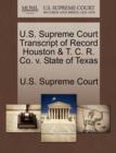 Image for U.S. Supreme Court Transcript of Record Houston &amp; T. C. R. Co. V. State of Texas