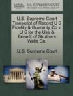 Image for U.S. Supreme Court Transcript of Record U S Fidelity &amp; Guaranty Co V. U S for the Use &amp; Benefit of Struthers Wells Co.