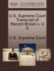 Image for U.S. Supreme Court Transcript of Record Brown V. U S